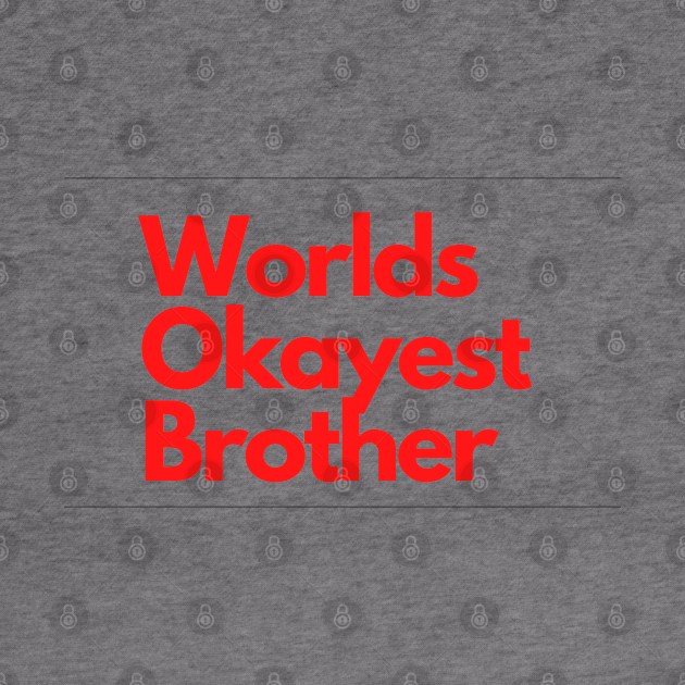 Worlds Okayest Brother by Linna-Rose